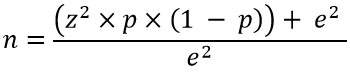n = ((z^2 * p * (1 - p)) + e^2) / e^2