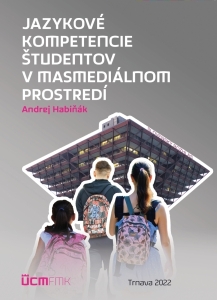 Andrej Habiňák - Jazykové kompetencie študentov v masmediálnom prostredí